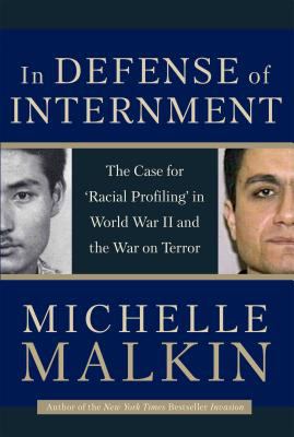 In defense of internment : the case for "racial profiling" in World War II and the war on terror
