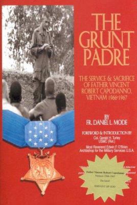 The grunt padre : Father Vincent Robert Capodanno, Vietnam, 1966-1967