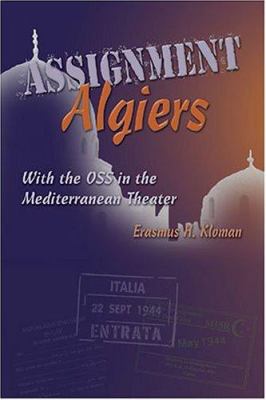 Assignment Algiers : with the OSS in the Mediterranean theater