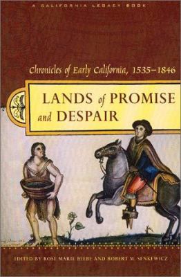 Lands of promise and despair : chronicles of early California, 1535-1846