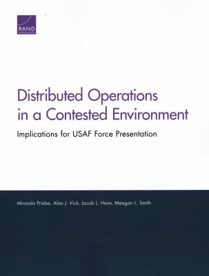 Distributed operations in a contested environment : implications for USAF force presentation