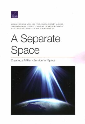 A separate space : creating a military service for space