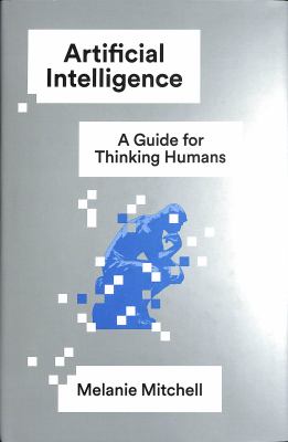 Artificial intelligence : a guide for thinking humans