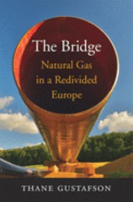 The bridge : natural gas in a redivided Europe