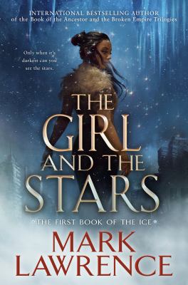 The girl and the stars : the first book of the ice