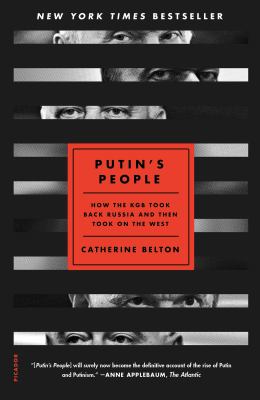 Putin's people : how the KGB took back Russia and then took on the West
