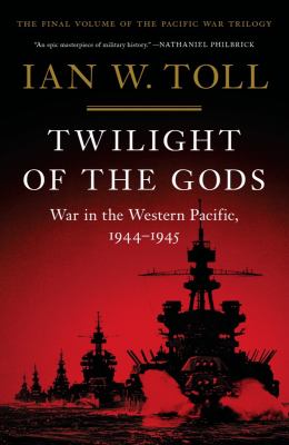 Twilight of the Gods : War in the Western Pacific, 1944-1945