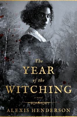 The year of the witching : a novel