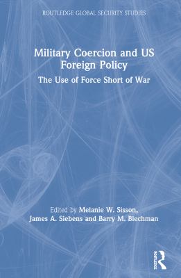 Military coercion and US foreign policy : the use of force short of war
