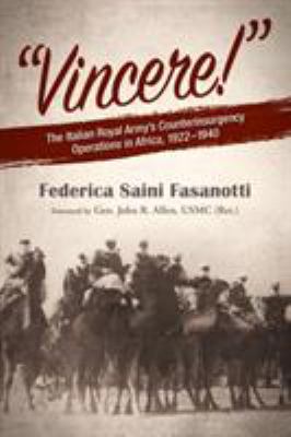 "Vincere!" : the Italian Royal Army's counterinsurgency operations in Africa, 1922-1940