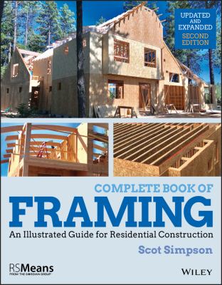 Complete book of framing : an illustrated guide for residential construction