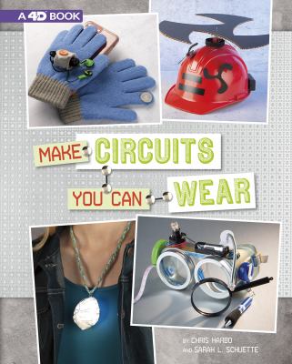 Make circuits you can wear / : 4D an augmented reading experience