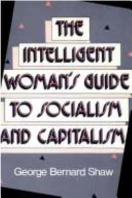 The intelligent woman's guide to socialism and capitalism