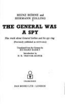 The general was a spy : the truth about General Gehlen and his spy ring