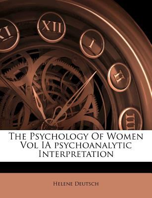 The psychology of women : a psychoanalytic interpretation