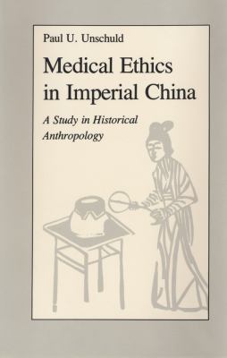 Medical ethics in Imperial China : a study in historical anthropology