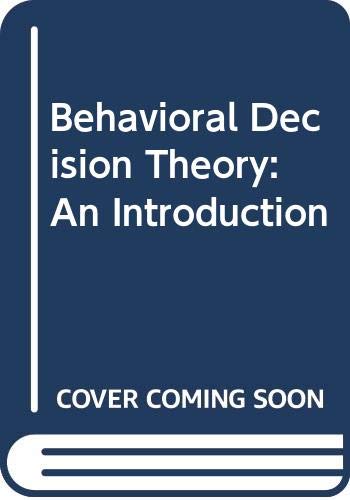 Behavioral decision theory : an introduction