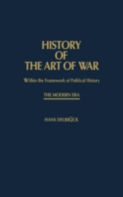 History of the art of war : within the framework of political history