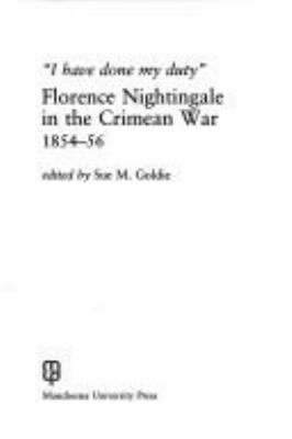 'I have done my duty' : Florence Nightingale in the Crimean War, 1854-56