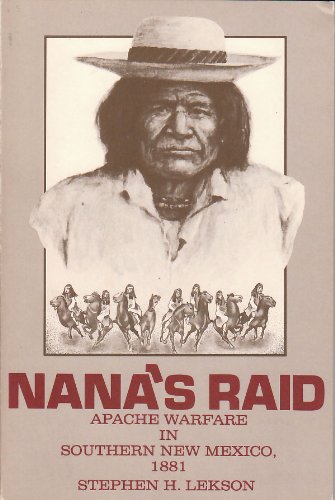 Nana's raid : Apache warfare in southern New Mexico, 1881