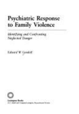 Psychiatric response to family violence : identifying and confronting neglected danger