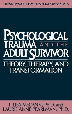 Psychological trauma and the adult survivor : theory, therapy, and transformation
