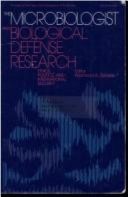 The Microbiologist and biological defense research : ethics, politics, and international security