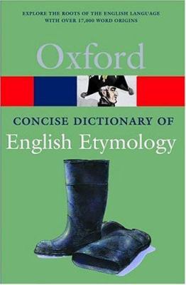 The Concise Oxford dictionary of English etymology