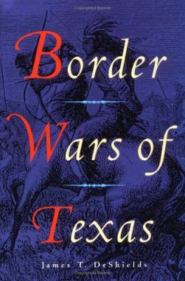 Border wars of Texas : being an authentic and popular ...