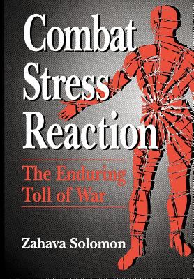 Combat stress reaction : the enduring toll of war