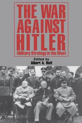 The war against Hitler : military strategy in the West