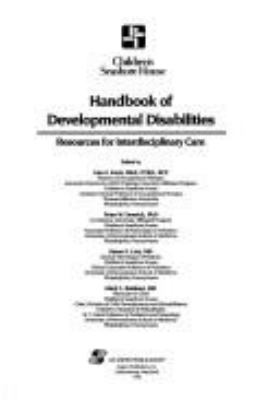 Handbook of developmental disabilities : resources for interdisciplinary care