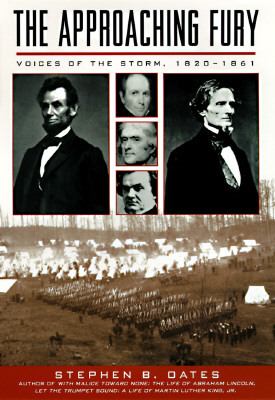 The approaching fury : voices of the storm, 1820-1861