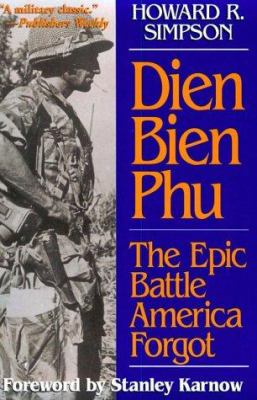 Dien Bien Phu : the epic battle America forgot