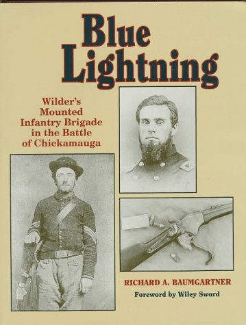 Blue Lightning : Wilder's mounted infantry brigade in the Battle of Chickamauga