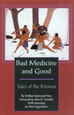 Bad medicine & good : tales of the Kiowas