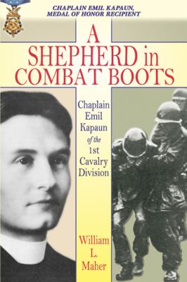 A shepherd in combat boots : Chaplain Emil Kapaun of the 1st Cavalry Division