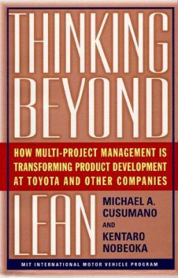 Thinking beyond lean : how multi-project management is transforming product development at Toyota and other companies