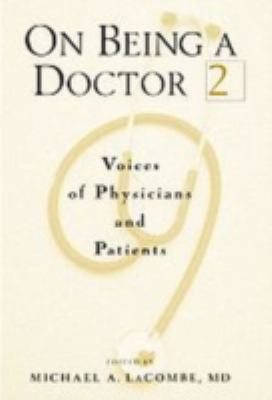 On being a doctor 2 : voices of physicians and patients