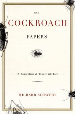 The cockroach papers : a compendium of history and lore