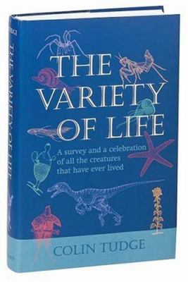 The variety of life : a survey and a celebration of all the creatures that have ever lived