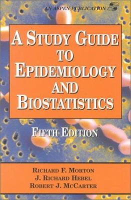 A study guide to epidemiology and biostatistics