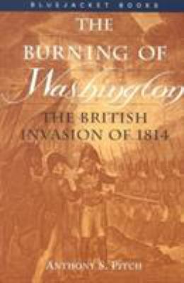 The burning of Washington : the British invasion of 1814