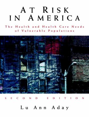 At risk in America : the health and health care needs of vulnerable populations in the United States