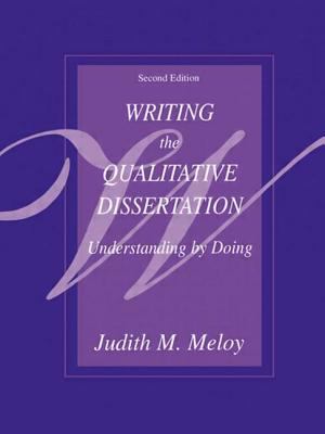 Writing the qualitative dissertation : understanding by doing