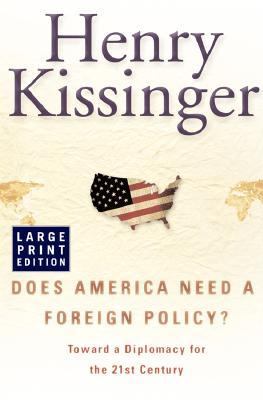 Does America need a foreign policy? : toward a diplomacy for the 21st century