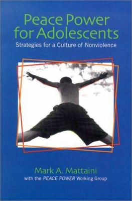 Peace power for adolescents : strategies for a culture of nonviolence
