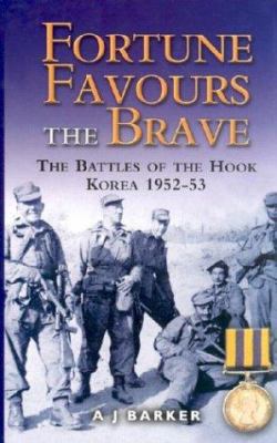 Fortune favours the brave : the Commonwealth Brigade in the Korean War