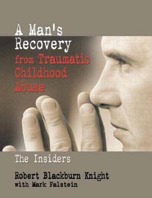 A man's recovery from traumatic childhood abuse : the insiders