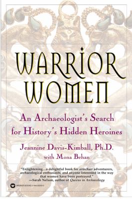 Warrior women : an archaeologist's search for history's hidden heroines